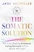 The Somatic Solution: The 9...