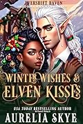 Winter Wishes & Elven Kisses: A Cozy Fae Monster Romance