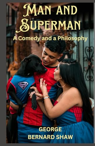 Man and Superman: A Comedy and a Philosophy