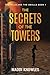 The Secrets of The Towers by Maddi Knowles The Secrets of The Towers by Maddi Knowles