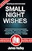 Small Night Wishes: A Colle...