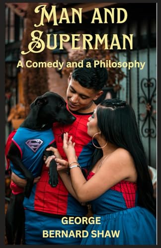 Man and Superman: A Comedy and a Philosophy