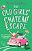 The Old Girls' Chateau Escape by Kate Galley