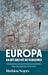 Europa en het idee uit de toekomst. Oorsprong en Ontstaansgeschiedenis van ons Europa, 1913-1951
