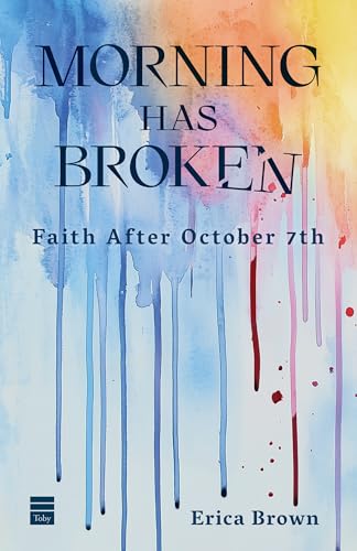 Morning Has Broken: Faith After October 7th (Kindle Edition)