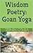 Wisdom Poetry: Goan Yoga