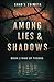 Among Lies & Shadows: Book ...