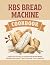 KBS Bread Machine Cookbook by Sallie M. Tierney