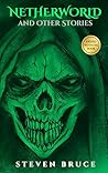 Netherworld and Other Stories by Steven  Bruce