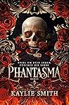 Phantasma by Kaylie Smith