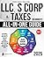 LLC & S Corp Beginner’s All-in-One Guide: All You Need to Know to Start, Run, and Grow Your LLC & S Corp even Without Experience. Gain Critical Legal Insights, Optimize Taxes, and Protect Your Assets.