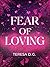 FEAR OF LOVING (Italian Edition)