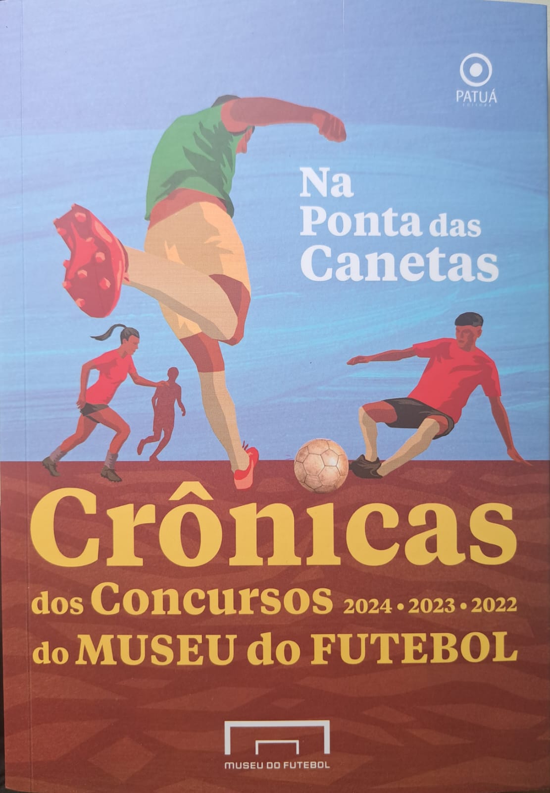 Na ponta das canetas: crônicas dos Concursos do Museu do Futebol - 2024, 2023, 2022