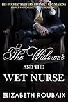 The Widower and the Wet Nurse by Elizabeth Roubaix