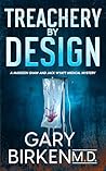 Treachery by Design: An Authentic Medical Mystery (Madison Shaw and Jack Wyatt Medical Mysteries Book 3)