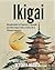 Ikigai: Descubriendo tu Propósito y Logrando una Vida Larga y Feliz a través de la Filosofía Japonesa (Spanish Edition)
