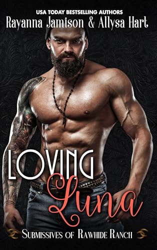 Loving Luna (Submissives of Rawhide Ranch, #13)