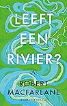 Leeft een rivier?
