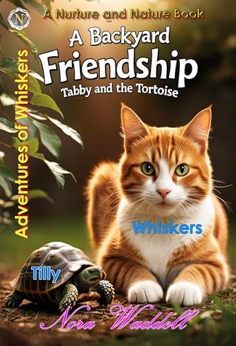 Tabby and the Tortoise: A Backyard Friendship (Adventures of Whiskers Book 1)