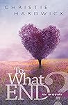To What End: An I...