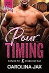 Pour Timing by Carolina Jax