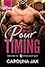 Pour Timing by Carolina Jax