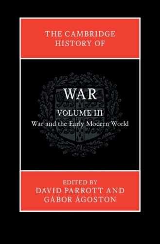 The Cambridge History of War: Volume 3, War and the Early Modern World (Hardcover)