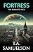 Fortress: The Remnants Saga I