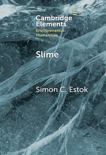 Slime: An Elemental Imaginary (Elements in Environmental Humanities)