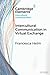 Intercultural Communication in Virtual Exchange (Elements in Intercultural Communication)