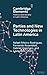 Parties and New Technologies in Latin America by Rafael Piñeiro-Rodríguez