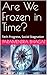 Are We Frozen in Time?: Tec...