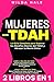 Mujeres Con TDAH by Wilda Hale