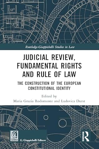 Judicial Review, Fundamental Rights and Rule of Law: The Construction of the European Constitutional Identity (Routledge-Giappichelli Studies in Law)