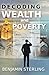 Decoding Wealth and Poverty by Benjamin Sterling