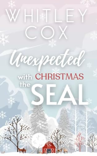 Unexpected Christmas with the SEAL (Kindle Edition)