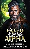 Fated to the lone Alpha by Breanna Mason