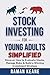 Stock Investing for Young Adults Simplified by Raman Keane