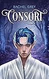 Consort by Rachel  Grey