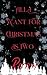 All I Want For Christmas Is...