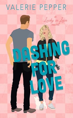 Dashing for Love (Lucky in Love, #2)