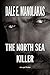 The North Sea Killer: A Leg...