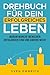 Drehbuch für dein erfolgreiches Leben (German Edition)