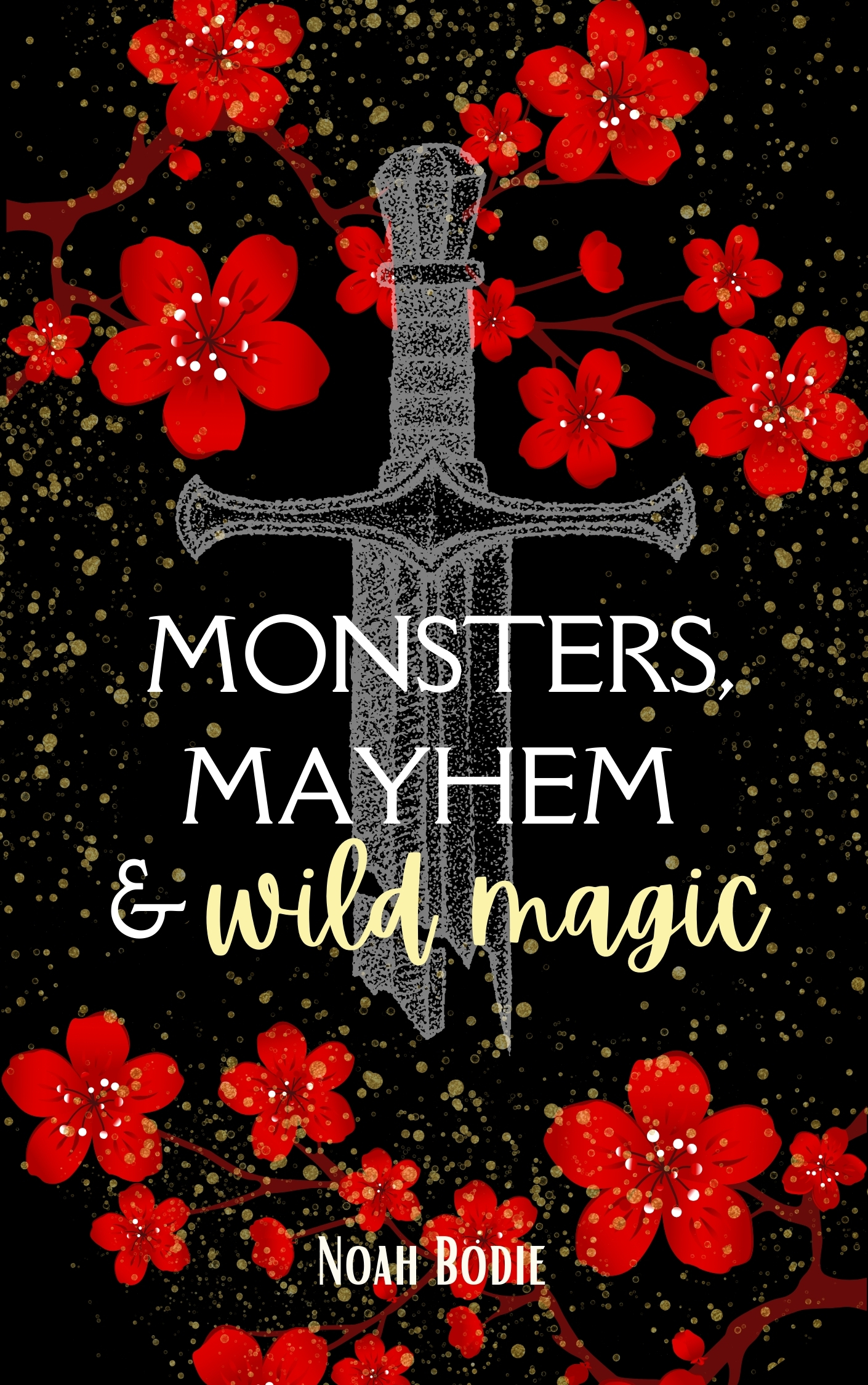 Monsters, Mayhem & Wild Magic (Kindle Edition)