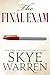 The Final Exam by Skye Warren The Final Exam by Skye Warren