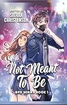 Not Meant To Be: ...