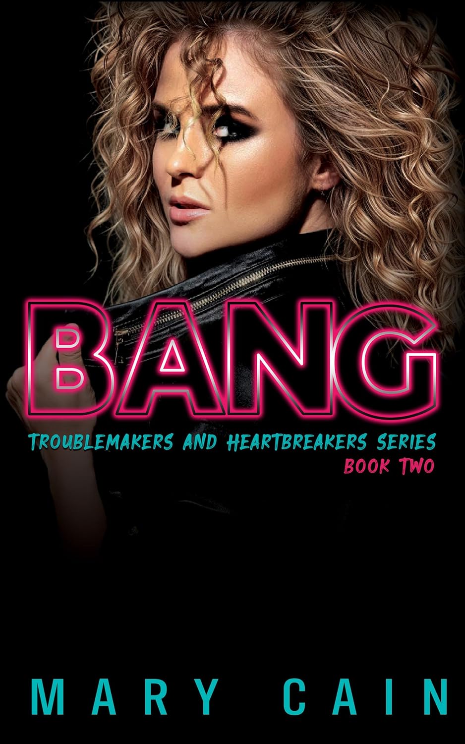 Bang (Troublemakers and Heartbreakers #2)