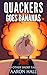 Quackers Goes Bananas: And ...
