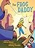 The Frog Daddy (A Graphic N...