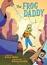 The Frog Daddy (A Graphic Novel) (Bedtime Fairy Tale Graphic Novels, 2) The Frog Daddy (A Graphic Novel) (Bedtime Fairy Tale Graphic Novels, 2)
